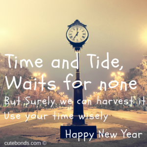 Time and tides, awaits none. Use time wisely. Happy new year images
