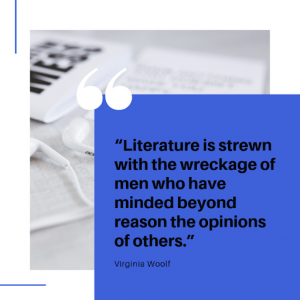 Literature is stream with the wreckage of men who have minded beyond reason the opinions of others. Best Quotes for Writers and Laureates